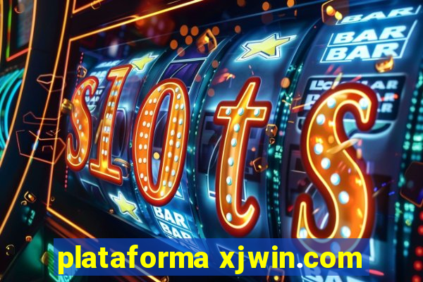 plataforma xjwin.com